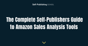 The Complete Self-Publishers Guide to Amazon Sales Analysis Tools
