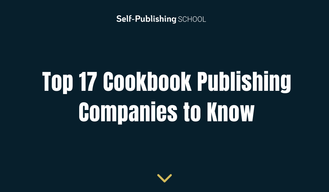 Top 17 Cookbook Publishing Companies to Know